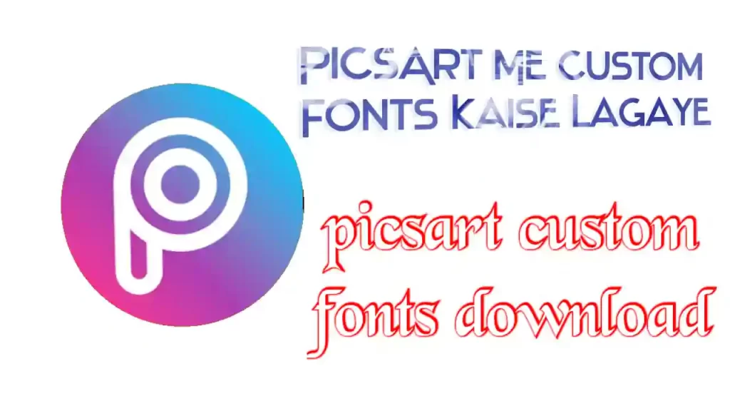 PicsArt me Custom Fonts Kaise Lagaye, 1300 + Fonts Download