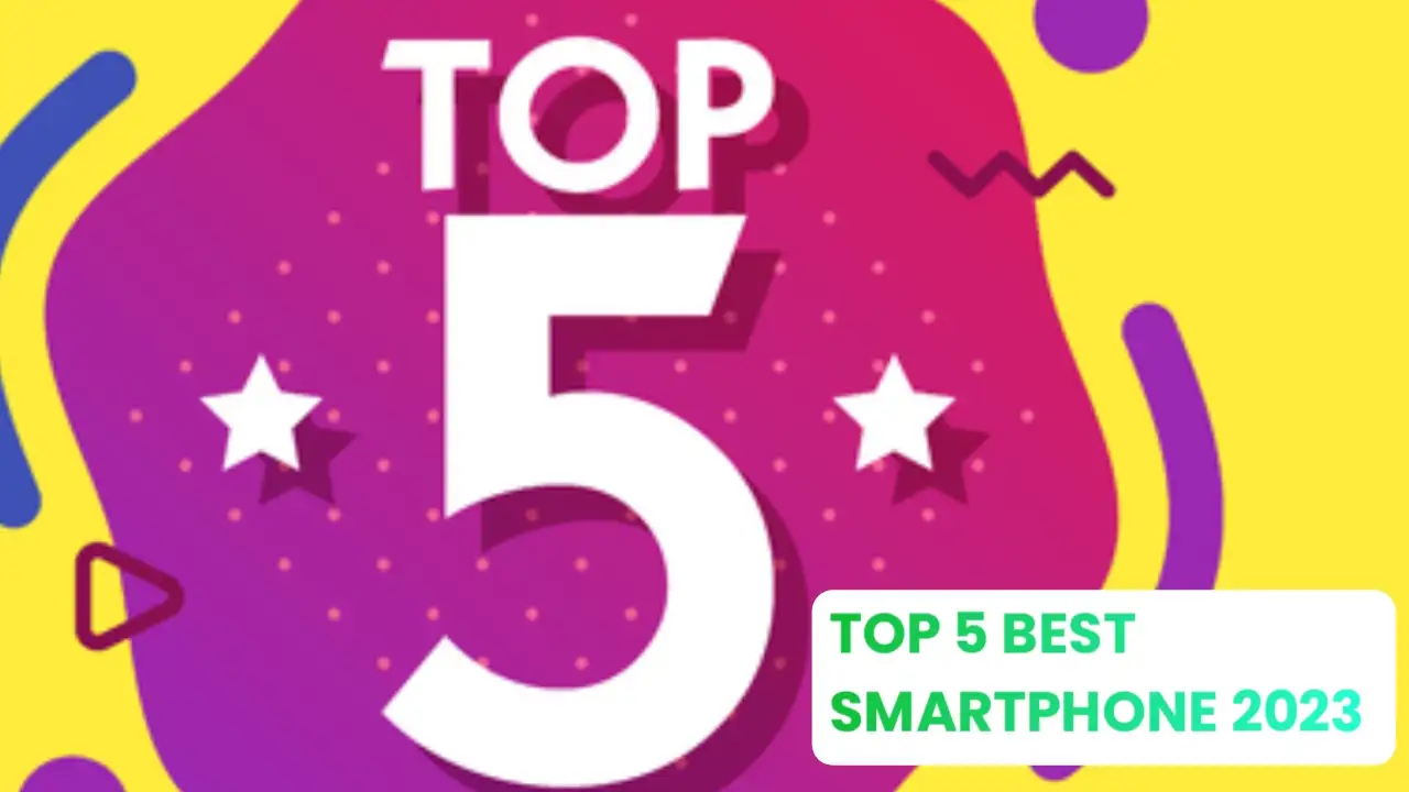 top 5 best smartphone